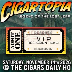 Cigartopia Legend Of The Lost Leaf VIP Admission Ticket